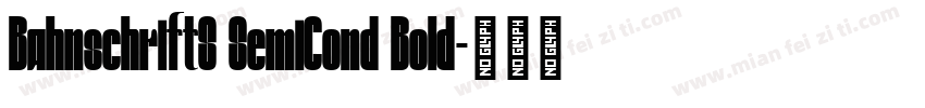 BahnschriftS SemiCond Bold字体转换